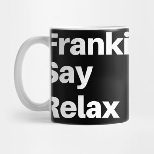 Frankie Say Relax Funny Tee 90s Gift Mug